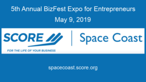 SCORE Space Coast 5th Annual BizFest 2019 Expo for Entrepreneurs @ Space Coast Convention Center